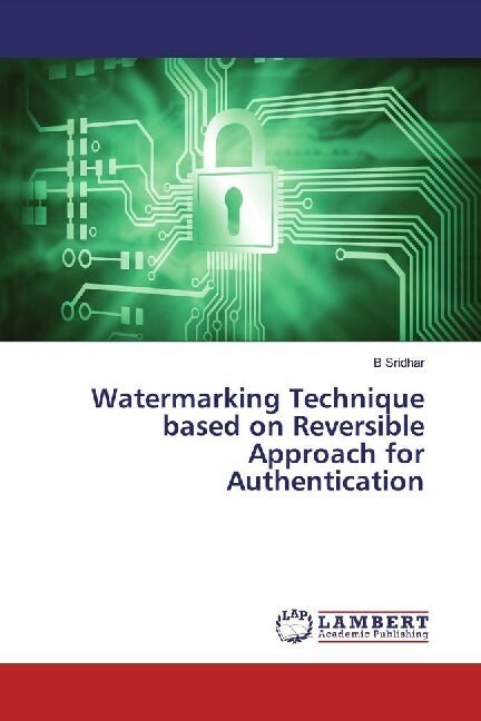 Watermarking Technique based on Reversible Approach for Authentication (Paperback)