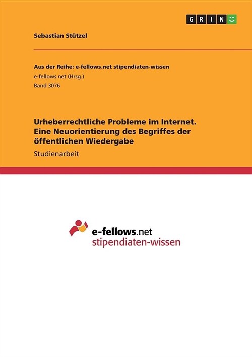 Urheberrechtliche Probleme im Internet. Eine Neuorientierung des Begriffes der ?fentlichen Wiedergabe (Paperback)