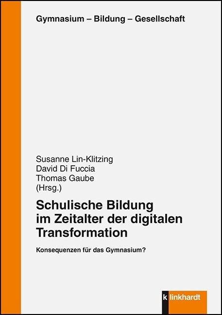 Schulische Bildung im Zeitalter der digitalen Transformation (Book)