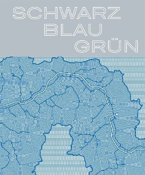 Schwarz - Blau - Grun: 120 Jahre Emschergenossenschaft (Hardcover)