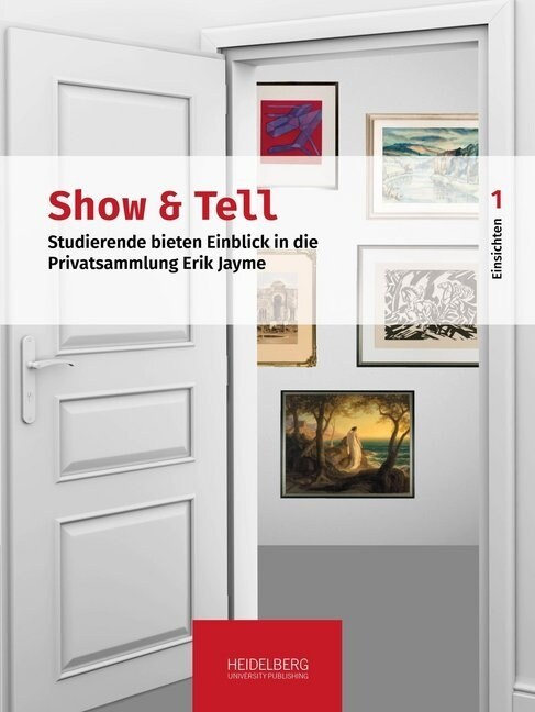 Show & Tell. Studierende bieten Einblick in die Privatsammlung Erik Jayme (Paperback)