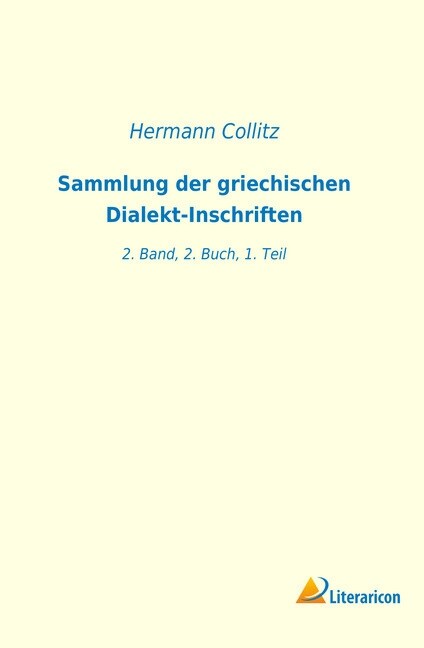 Sammlung der griechischen Dialekt-Inschriften (Paperback)