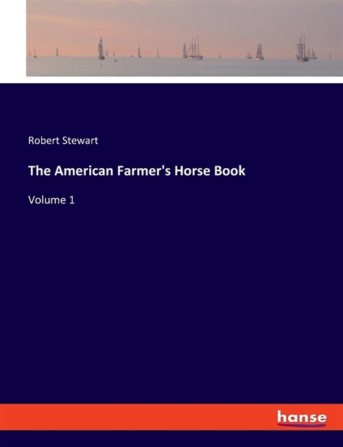 The American Farmers Horse Book: Volume 1 (Paperback)