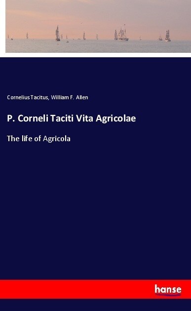 P. Corneli Taciti Vita Agricolae (Paperback)