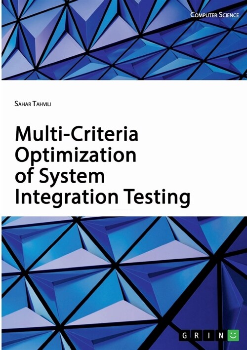Multi-Criteria Optimization of System Integration Testing (Paperback)