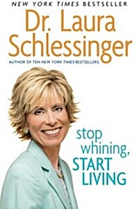 Stop Whining, Start Living (Paperback)