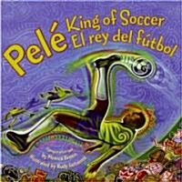 Pele, King of Soccer/Pele, El Rey del Futbol: Bilingual English-Spanish (Hardcover)