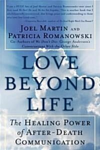 Love Beyond Life: The Healing Power of After-Death Communications (Paperback)