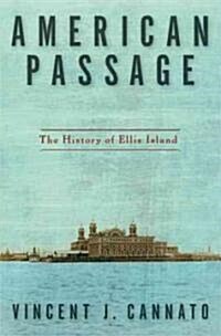 American Passage: The History of Ellis Island (Hardcover)