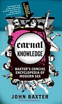 Carnal Knowledge: Baxters Concise Encyclopedia of Modern Sex (Paperback)