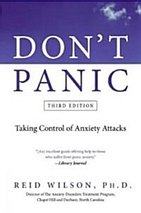 Dont Panic: Taking Control of Anxiety Attacks (Paperback, 3)