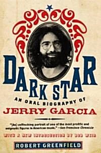 Dark Star: An Oral Biography of Jerry Garcia (Paperback)