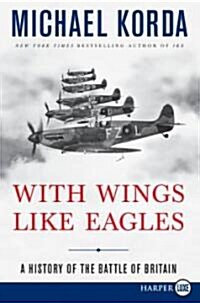 With Wings Like Eagles (Paperback, Large Print)