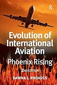 Evolution of International Aviation: Phoenix Rising (Hardcover, 2)