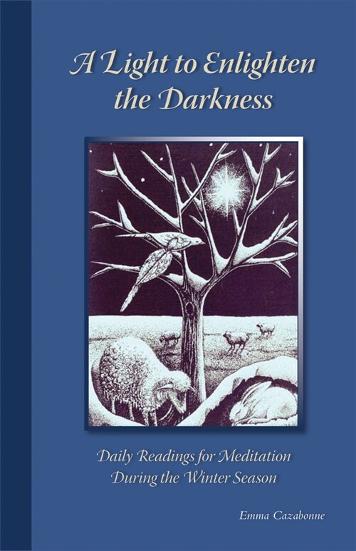 A Light to Enlighten the Darkness: Daily Readings for Meditation During the Winter Season Volume 227 (Paperback)