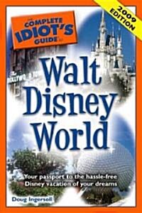 The Complete Idiots Guide to Walt Disney World 2009 (Paperback)