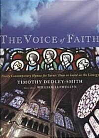 The Voice of Faith: Contemporary Hymns for Saints Days with Others Based on the Liturgy (Paperback)