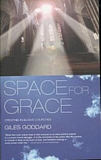 Space for Grace : Creating Inclusive Churches (Paperback)
