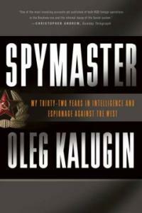 Spymaster : my thirty-two years in intelligence and espionage against the West