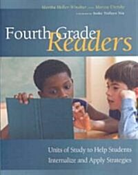 Fourth Grade Readers: Units of Study to Help Students Internalize and Apply Strategies (Paperback)