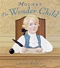 [중고] Mozart: The Wonder Child: A Puppet Play in Three Acts (Hardcover)