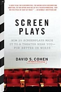 Screen Plays: How 25 Screenplays Made It to a Theater Near You--For Better or Worse (Paperback)