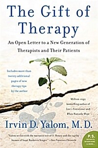 The Gift of Therapy: An Open Letter to a New Generation of Therapists and Their Patients (Paperback)