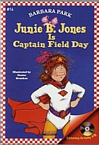 Junie B. Jones #16 : Is Captain Field Day (Paperback + CD)