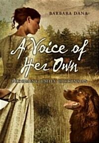 A Voice of Her Own: Becoming Emily Dickinson (Hardcover)