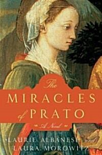 The Miracles of Prato (Hardcover, Deckle Edge)