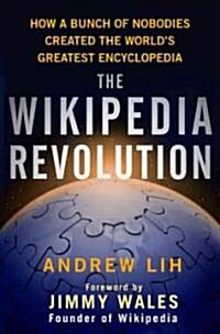 The Wikipedia Revolution (Hardcover)