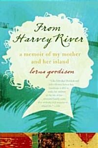 From Harvey River: A Memoir of My Mother and Her Island (Paperback)