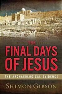 [중고] The Final Days of Jesus (Hardcover, 1st)