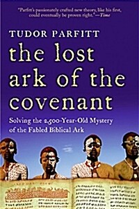 The Lost Ark of the Covenant: Solving the 2,500 Year Old Mystery of the Fabled Biblical Ark (Paperback)