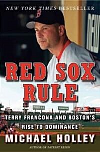 Red Sox Rule: Terry Francona and Bostons Rise to Dominance (Paperback)