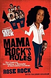 Mama Rocks Rules: Ten Lessons for Raising a Houseful of Successful Children (Paperback)