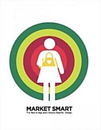 Market Smart: The Best in Age and Lifestyle Specific Design (Hardcover)