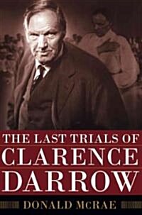 The Last Trials of Clarence Darrow (Hardcover)