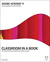 Adobe Acrobat 9 Classroom in a Book (Paperback, CD-ROM, 1st)