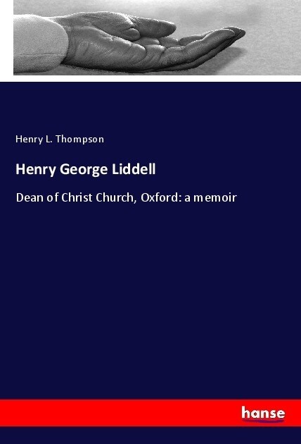 Henry George Liddell (Paperback)