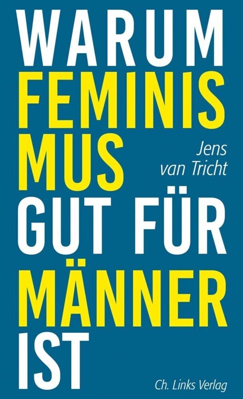 Warum Feminismus gut fur Manner ist (Paperback)