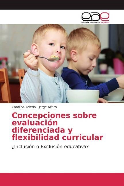 Concepciones sobre evaluacion diferenciada y flexibilidad curricular (Paperback)