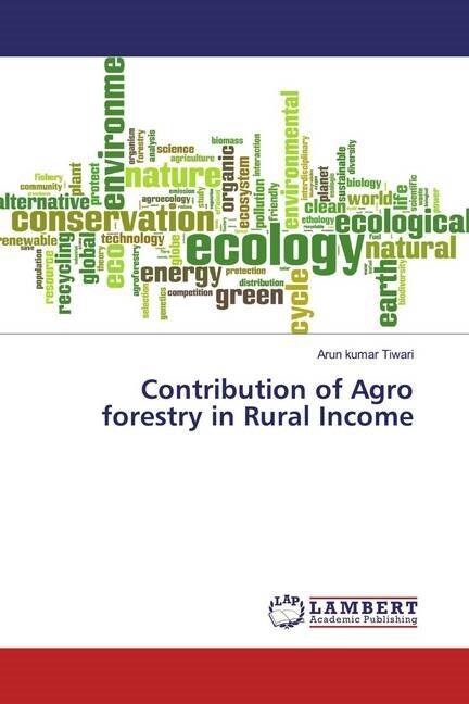 Contribution of Agro forestry in Rural Income (Paperback)