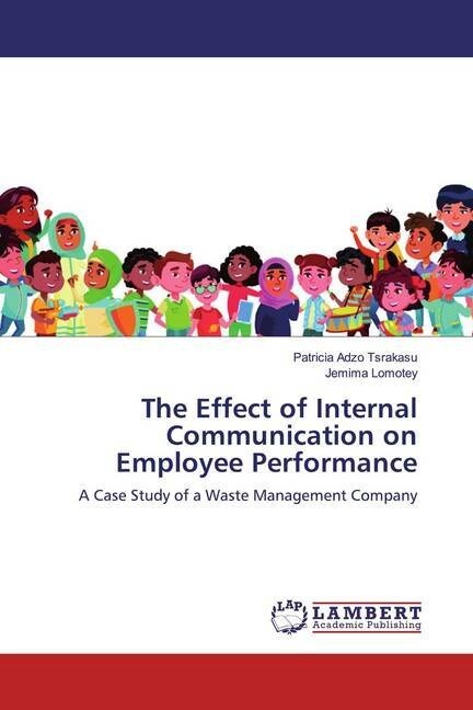 The Effect of Internal Communication on Employee Performance (Paperback)