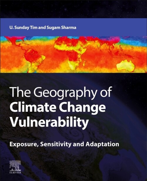 The Geography of Climate Change Vulnerability: Exposure, Sensitivity and Adaptation (Paperback)