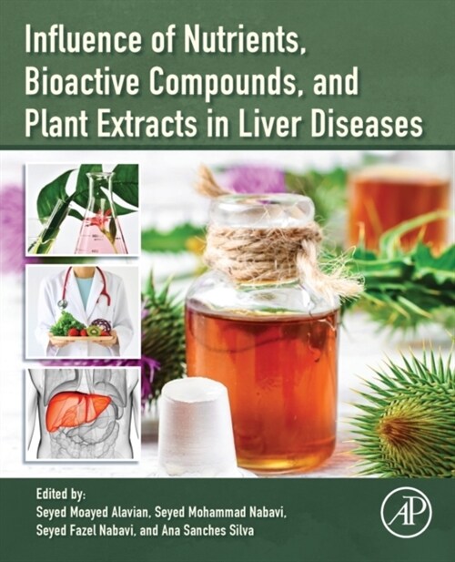 Influence of Nutrients, Bioactive Compounds, and Plant Extracts in Liver Diseases (Paperback)