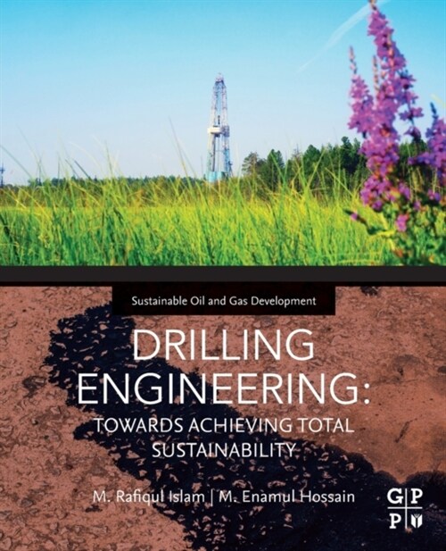 Drilling Engineering: Towards Achieving Total Sustainability (Paperback)