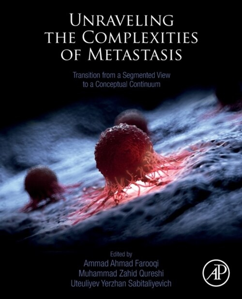 Unraveling the Complexities of Metastasis: Transition from a Segmented View to a Conceptual Continuum (Paperback)