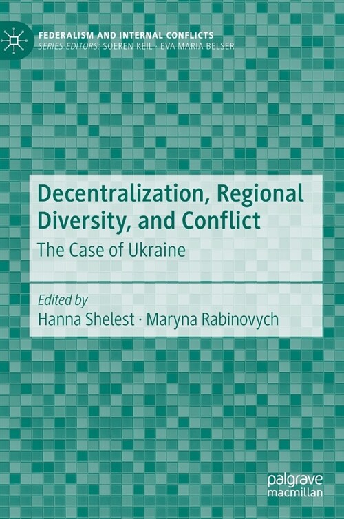 Decentralization, Regional Diversity, and Conflict: The Case of Ukraine (Hardcover, 2020)