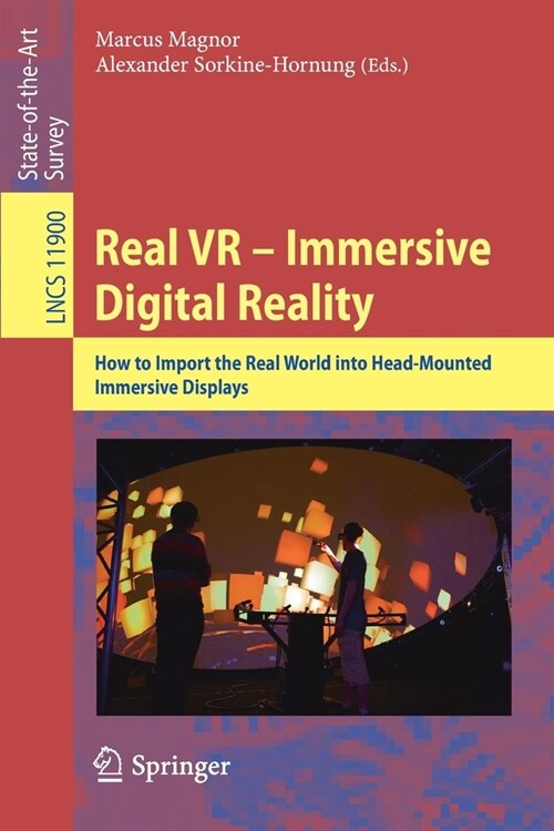 Real VR - Immersive Digital Reality: How to Import the Real World Into Head-Mounted Immersive Displays (Paperback, 2020)